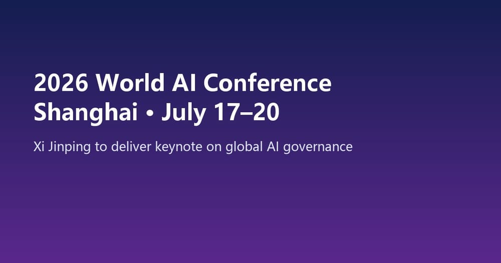 Xi to Deliver Keynote at 2026 World AI Conference in Shanghai