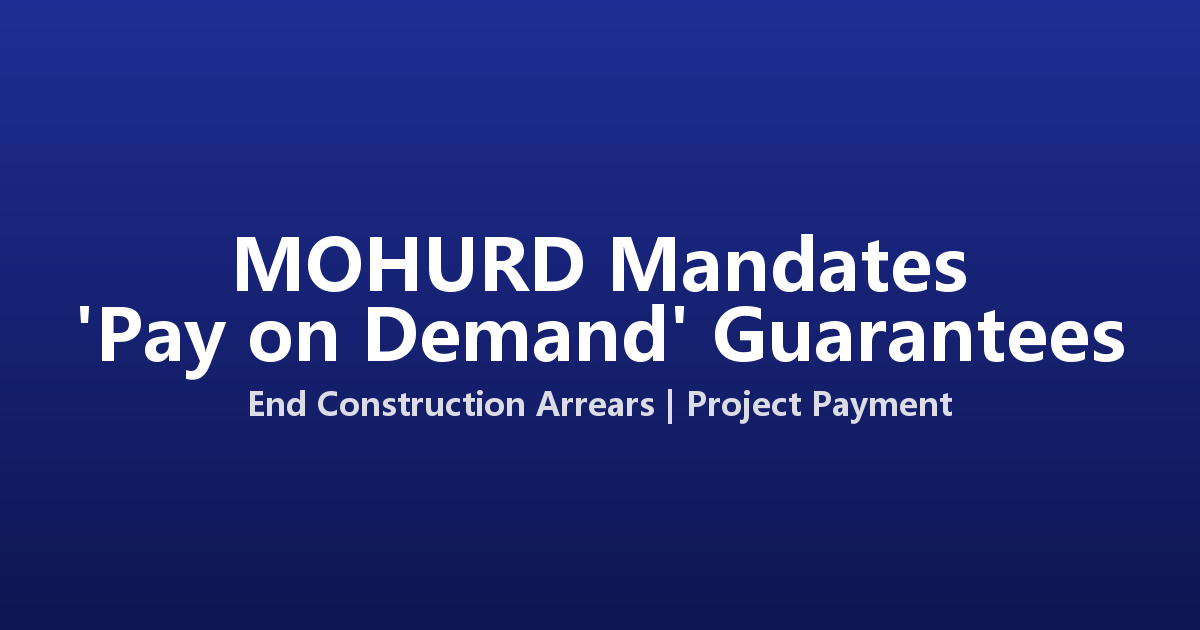 China's Housing Ministry Mandates 'Pay on Demand' Guarantees to End Construction Arrears