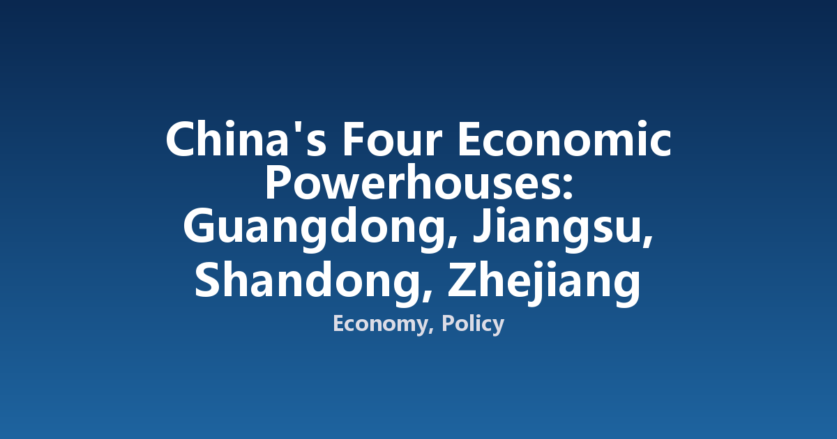 China's Four Economic Powerhouses: Guangdong, Jiangsu, Shandong, Zhejiang Post GDP Totals in H1 2026