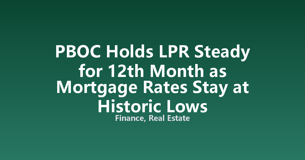PBOC Holds LPR Steady for 12th Month as Mortgage Rates Stay at Historic Lows
