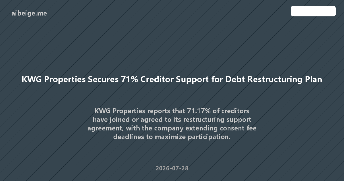 KWG Properties Secures 71% Creditor Support for Debt Restructuring Plan