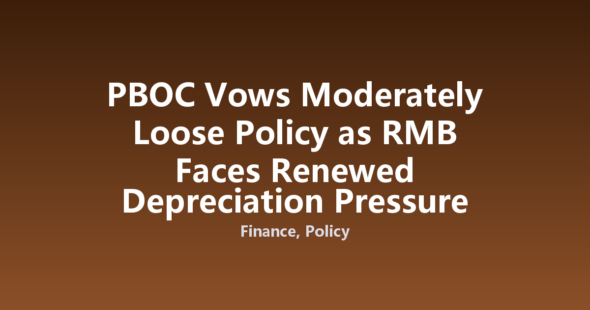 PBOC Vows Moderately Loose Policy as RMB Faces Renewed Depreciation Pressure