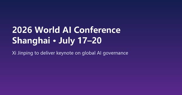 Xi to Deliver Keynote at 2026 World AI Conference in Shanghai