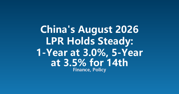 China's August 2026 LPR Holds Steady: 1-Year at 3.0%, 5-Year at 3.5% for 14th Straight Month